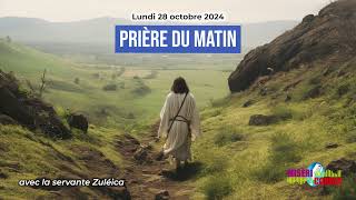 Prière du matin du lundi 28 octobre 2024 avec la servante Zuléica