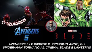 AVENGERS 5 LE RIPRESE IL PROSSIMO ANNO, TUTTI GLI SPIDER-MAN TORNANO AL CINEMA, BLADE E LANTERNS