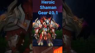 Heroic Shaman Gear 10.1  #dragonflight #warcraft