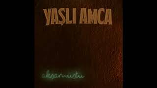 YAŞLI AMCA - YAKAMOZ GÜZELİ (2saatlik versiyon)