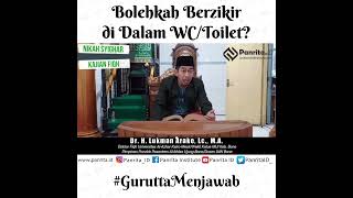 Bolehkah Berzikir di dalam WC atau Toilet ? | Dr. Lukman Arake, Lc., M.A.