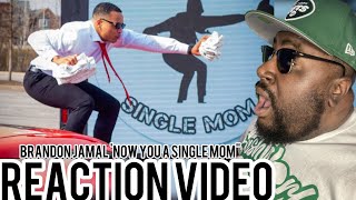 Brandon Jamal 'Now You A Single Mom" Official Video Reaction