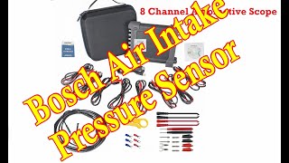 Bosch Air Intake Pressure Sensor testing with Automotive 8 Channel Scope Usage