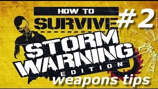 how to survive storm warning edition weapons tips