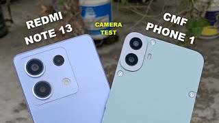 Redmi Note 13 Vs CMF Phone 1 CAMERA TEST