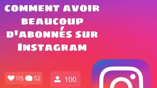 Comment avoir beaucoup d'abonnés sur Instagram ( no fake)