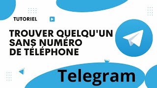 comment trouver quelqu'un sur telegram sans numéro de téléphone