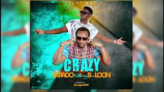 CRAZY _ Skpado x B Loon (Official Audio) Prod by Lagaff