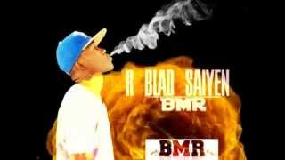 R BLAD SAIYEN - SA VIENS DE LA TESS   by BMR ( Audio Officiel  )