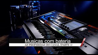 AS PREFERIDAS DO CANAL -  MUSICAS COM BATERIA