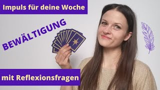 BEWÄLTIGUNG ⛰️ Orakelbotschaft mit Reflexionsfragen 🔮 Wochenenergie 16.-22.08. achtsam & entspannt