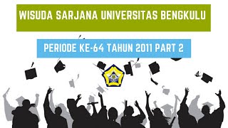 Wisuda Sarjana Universitas Bengkulu Periode ke-64 Tahun 2011 Part 2