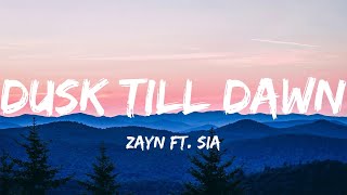 Dusk Till Dawn - ZAYN ft. Sia (Lyrics)