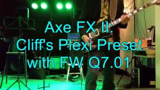 Axe FX II: Cliff's Plexi Preset with FW Quantum 7.01 - awesome