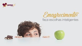 Emagrecimento: faça escolhas inteligentes