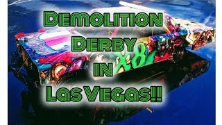 Demolition DERBY in VEGAS!!!