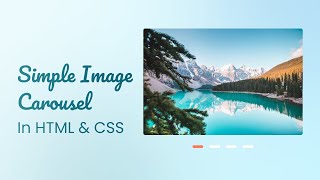 How To Create Simple Image Carousel in HTML CSS and JavaScript