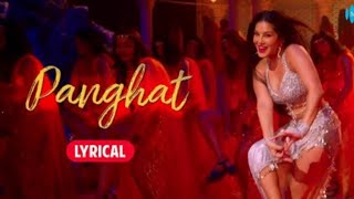 Panghat Lyrics Sunny Leone Kanika Kapoor Shaarib Toshi Ganesh Acharya Madhuban Vicky-Music Official