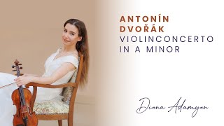 Antonín Dvořák Violin Concerto in A minor, Op. 53 // Diana Adamyan, violin