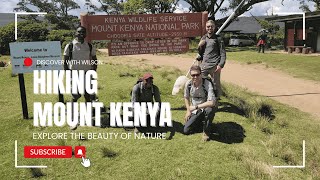 Hiking Mount Kenya - The Second Highest Mountain in Africa | Norway Clients' Adventure (Part 1)