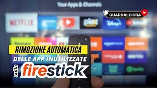 😱 RIMOZIONE AUTOMATICA delle App: la funzione più sottovalutata della FIRE TV STICK 📺🔥