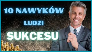 Odkryj Potężne Nawyki, Które Zaprowadzą Cię do Sukcesu | Motywacja