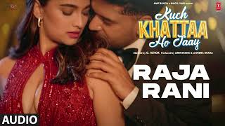 Raja Rani (Audio) | Kuch Khattaa Ho Jaay: Guru Randhawa, Saiee M Manjrekar