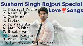 Best of Sushant Singh Rajput | SSR Best Songs | Arijit Singh | Shreya Ghoshal | Armaan Malik