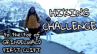 HIKING CHALLENGE /WE HIKED THE MOUNTAIN OF GRINDELWALD FIRST CLIFT