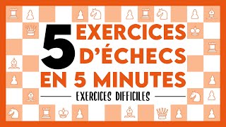 🔥⏰ 5 Exercices d'échecs difficiles en 5 minutes - Testez vos capacités !