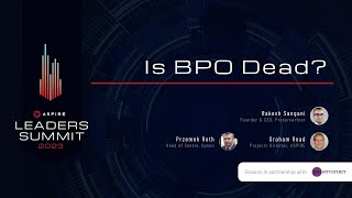 ASPIRE Leaders Summit 2023 - Is BPO Dead?