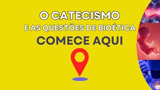 Comece por aqui | O que a Igreja ensina sobre as questões de bioética