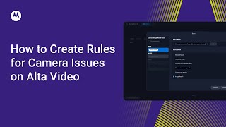 How to Create Rules for Camera Issues on Avigilon Alta Video