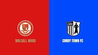 MATCH HIGHLIGHTS: WALSALL WOOD VS CORBY TOWN