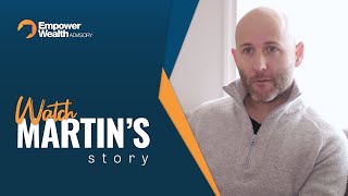 Martin Richardson's Story | Empower Wealth Review