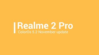 Realme 2 Pro colorOs 5.2  november update