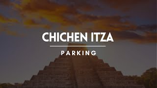 Parking at Chichen Itza | Chichen Itza Travel Guide