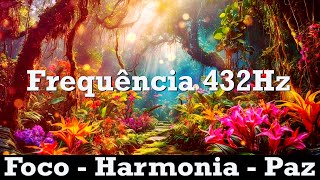 Frequência 432 Hz - DTAH, Foco, Cura, Relaxamento, Meditação e Paz - Mude Sua Vida #meditação #foco