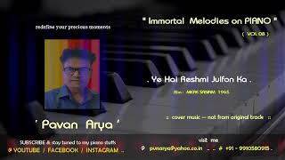 Ye Hai Reshmi Julfon Ka | Piano by " PAVAN ARYA " | Mere Sanam | Asha Bhosle  | Covers