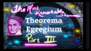 The Most Remarkable Theorem:  Part III ( Theorema Egregium )