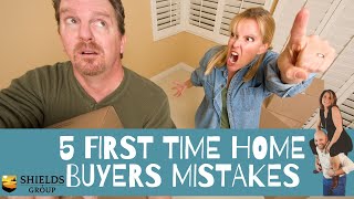 5 Mistakes 1st time home buyers make when buying a home