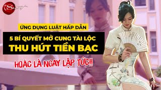 5 Bí Quyết Thu Hút Tiền Bạc, Mở Cung Tài Lộc NGAY LẬP TỨC Với Luật Hấp Dẫn [Hiệu Quả 100%]