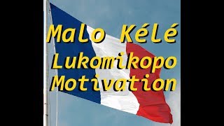 MALO KÉLÉ - LUKOMIKOPO MOTIVATION - 2017