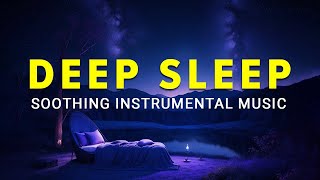 Soothing Music to Sleep- Relaxing Music for Stress Relief and Healing