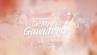 Conversatorio Mujeres Ganaderas