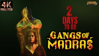 Gangs Of Madras Teaser Hindi Dubbed | 2 Days To Go