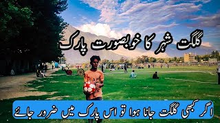 Most beautiful Views of Gilgit City Park  | it's constructed by ex president Parvaiz Musharraf.