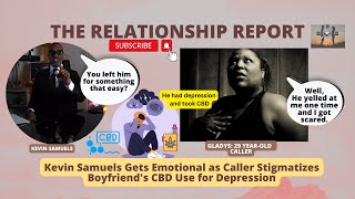 Kevin Samuels Gets Emotional as Caller Stigmatizes Boyfriend's CBD Use for Depression