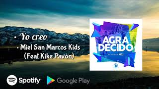 "Yo creo" Miel San Marcos Kids feat Kike Pavón (Álbum Agradecido)