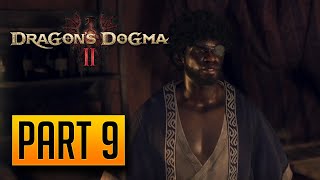 Dragon's Dogma 2 - Walkthrough Part 9: Short-Sighted Ambition